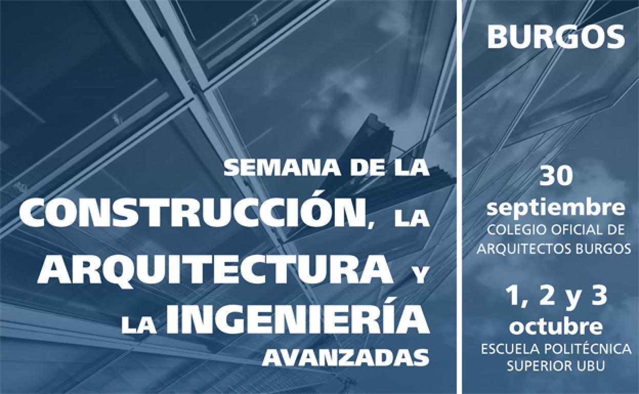 Burgos acoge la Semana de la Construcción, la Arquitectura y la Ingeniería Avanzadas