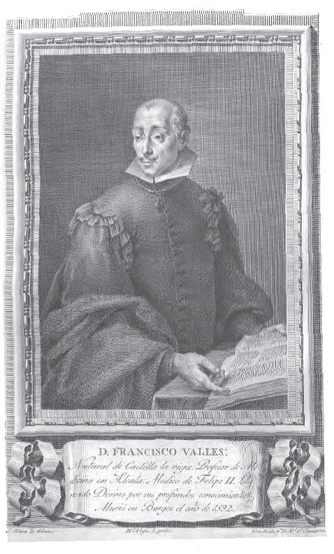 Retrato de Francisco Valles, grabado de Manuel Alegre por dibujo de José Maea para los Retratos de los españoles ilustres, 1791.