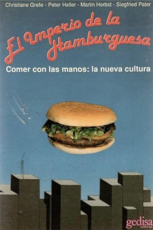 El imperio de la hamburguesa: comer con las manos, la nueva cultura
