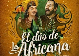 El dúo de la Africana aterriza en el Teatro Pérez Galdós el 3 y 4 de octubre.