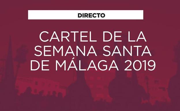 Directo | Presentación del cartel oficial de la Semana Santa de Málaga 2019