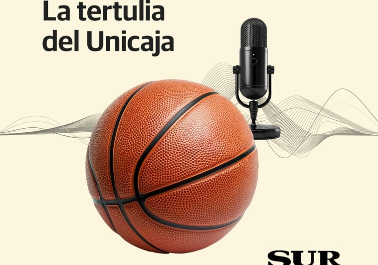 La tertulia de baloncesto de SUR analiza toda la actualidad del Unicaja