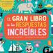 El gran libro de las respuestas increíbles