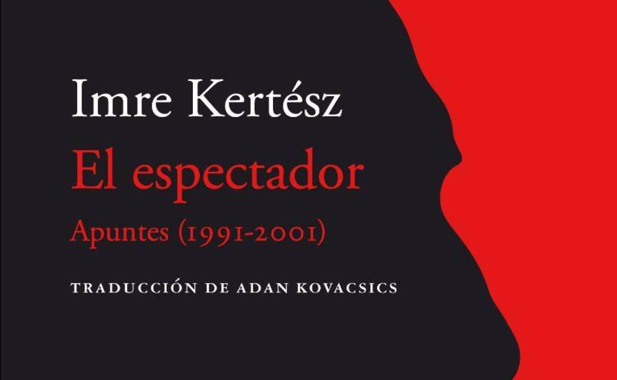 'El espectador' de Imre Kertész (Editorial Acantilado)