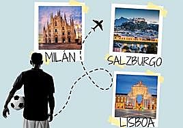Los precios de los viajes a Salzburgo, Lisboa y Milán también son de Champions