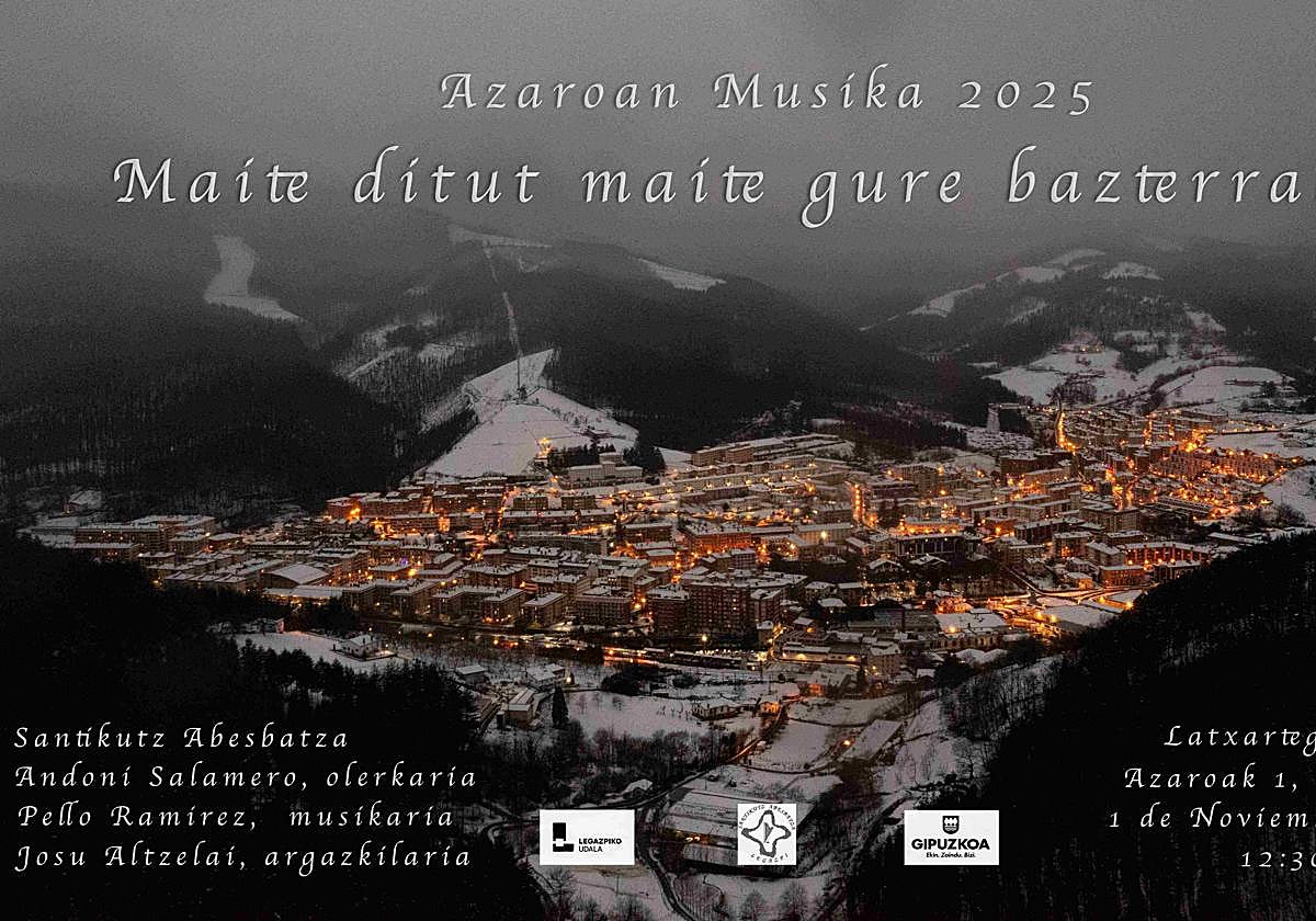 Cartel del espectáculo que el sábado se estrenará en Latxartegi con una preciosa imagen de Josu Altzelai sobre Legazpi.