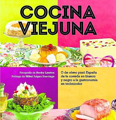 ‘Cocina viejuna’. Ana Vega Pérez de Arlucea firma este ejemplar (19,90 euros) 