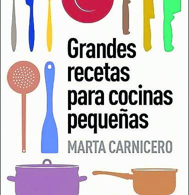 ‘Grandes recetas...’. Que la falta de espacio no implique cocinar poco ni comer mal (16 euros)