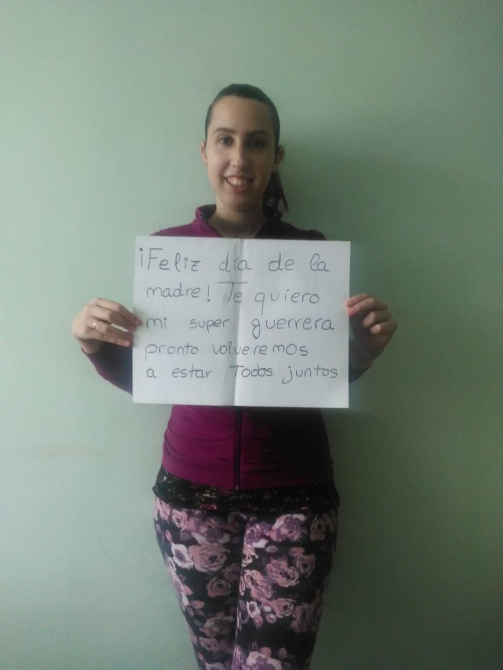 ¡Feliz Día de la Madre! Te quiero mi super guerrera. Pronto volveremos a estar todos juntos