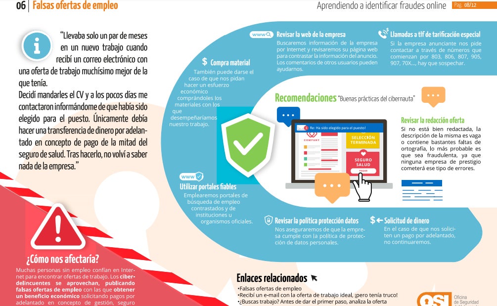 6. Falsas ofertas de empleo: algunas ofertas de empleo piden a los candidatos que abonen cierta cantidad de dinero en concepto de gestión o seguros. Sin embargo, se trata de una ciberestafa y de una oferta de trabajo falsa. 