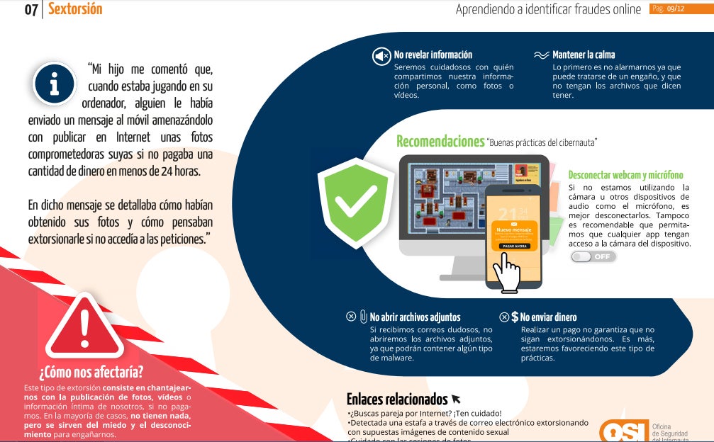 7. Sextorsión: en este tipo de extorsión, el ciberdelincuente chantajea a su víctima con la publicación de fotos, vídeos o información íntima. 