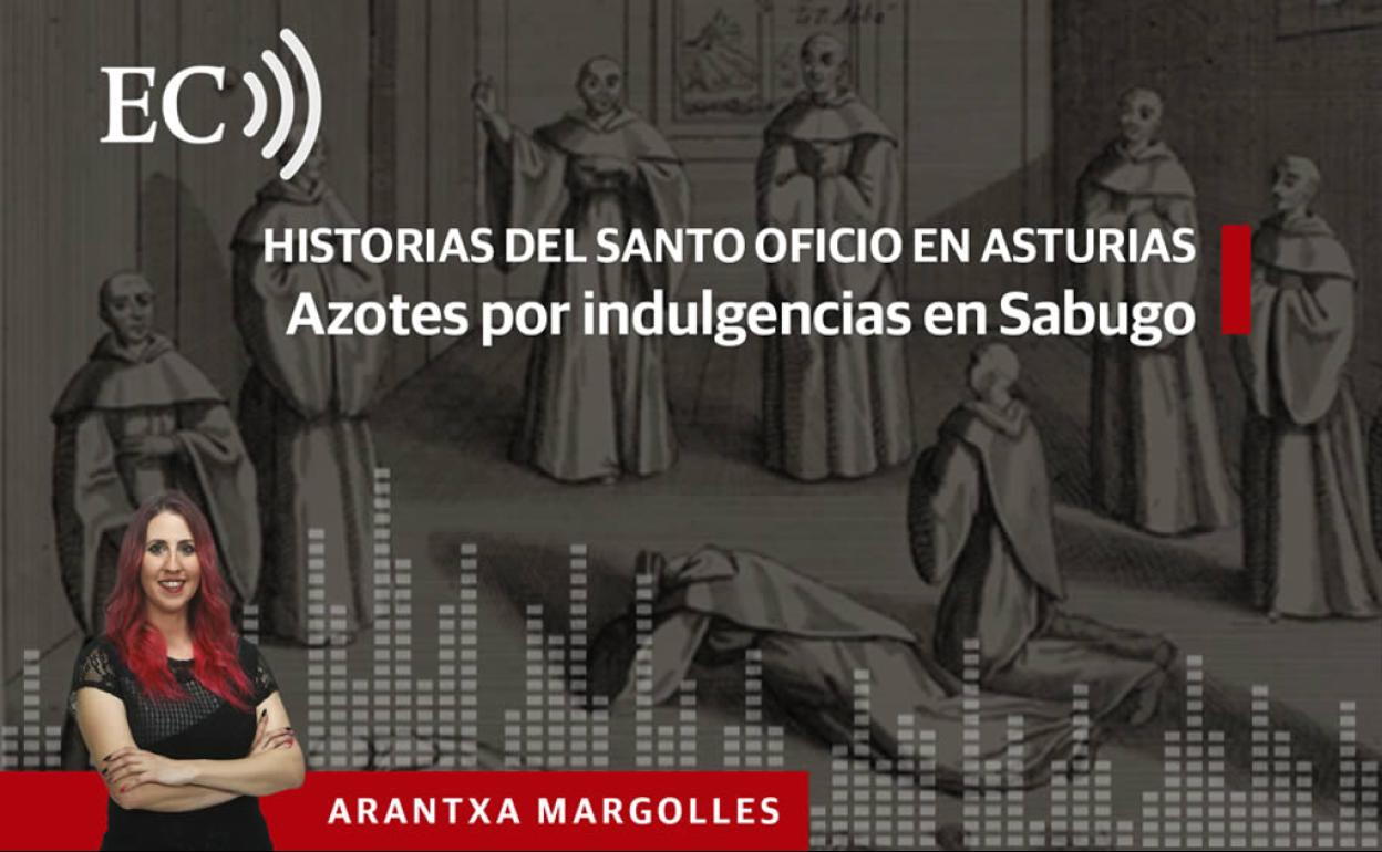Podcast: Historias del Santo Oficio en Asturias (III). Azotes por indulgencias en Sabugo
