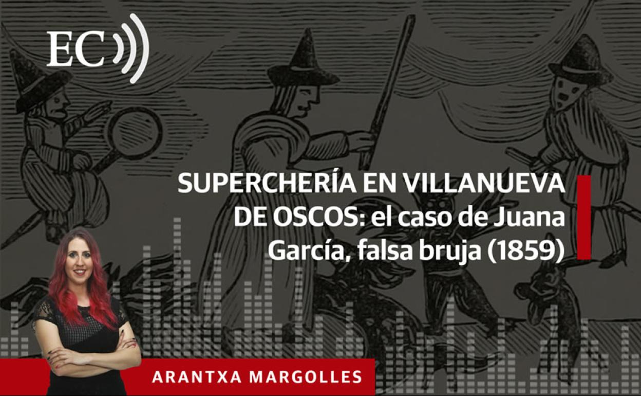 Podcast: Superchería en Villanueva de Oscos: el caso de Juana García, falsa bruja (1859)