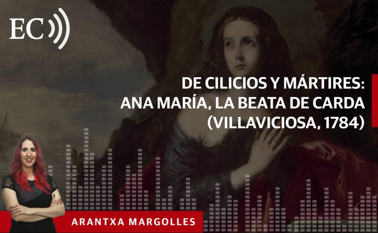 De cilicios y mártires: Ana María, la beata de Carda (Villaviciosa, 1784)