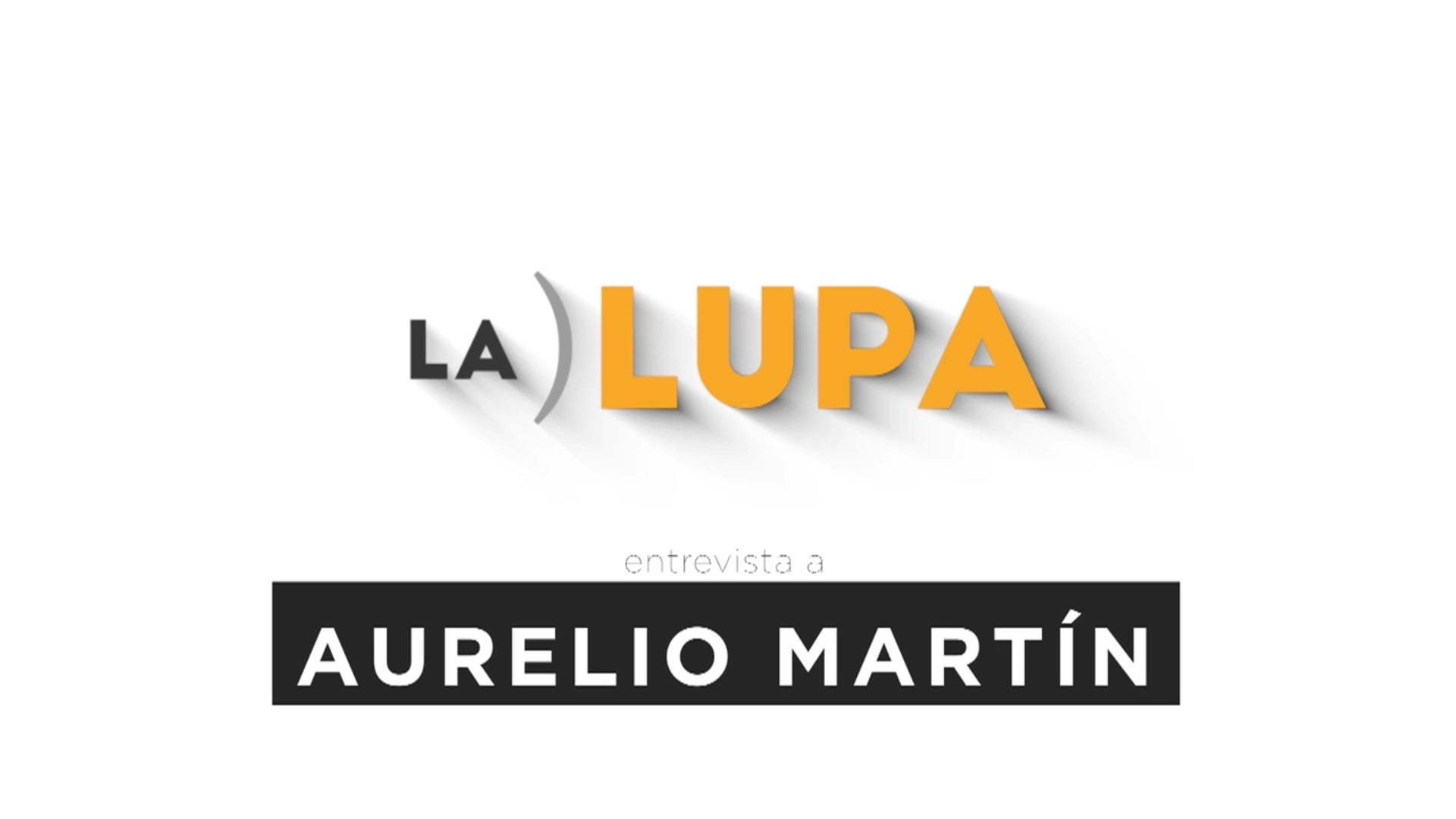 La Lupa con Aurelio Martín