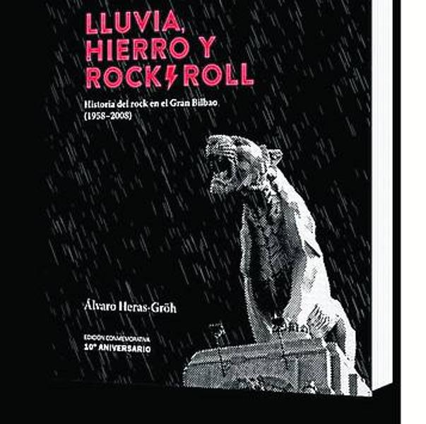 Alvaro Heras-Gröh-k idatzitako 'Lluvia, Hierro y Rock & Roll' liburua. 