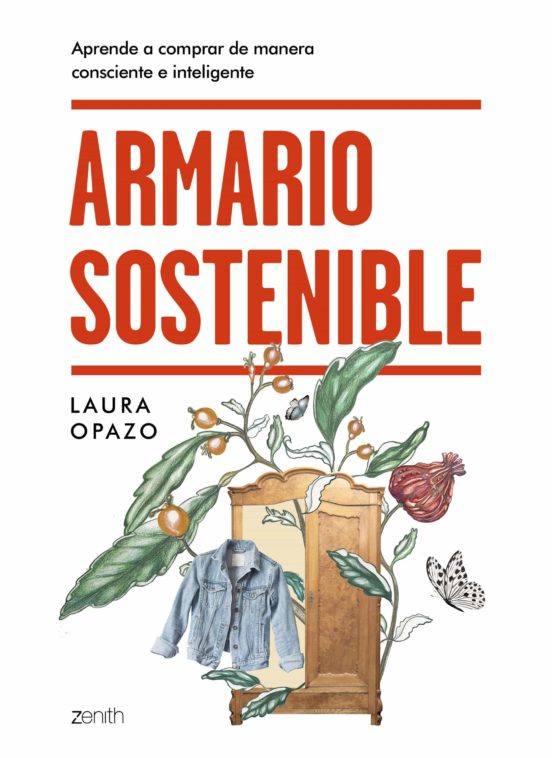 El sector de la moda no quiere ser la segunda industria más contaminante del planeta, y tú no quieres contribuir a ello. Tenemos que cambiar nuestra mentalidad y para ello, 'Armario sostenible' es el libro que necesitas.