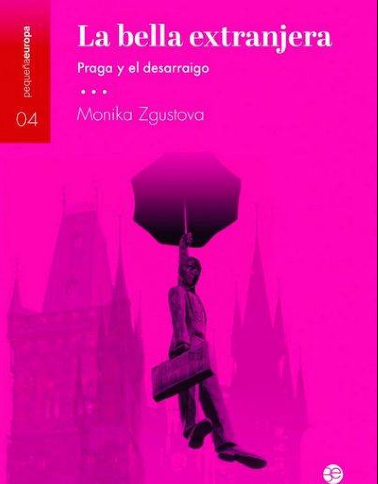 'La bella extranjera. Praga y el desarraigo' de Monika Zgustova