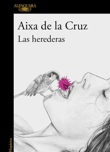 Imagen - Las Herederas. Aixa de la Cruz. Ed.: Alfaguara. 326 páginas. Precio: 19,90 euros (ebook, 8,99)