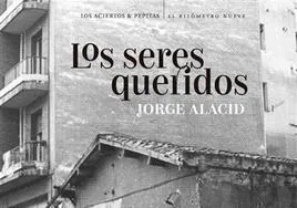 'Los seres queridos' de Jorge Alacid