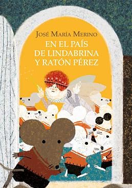 Imagen - «En el país de Lindabrina y Ratón Pérez». Ed.: Siruela. 100 páginas. Precio: 16,95 euros (ebook, 8,99)