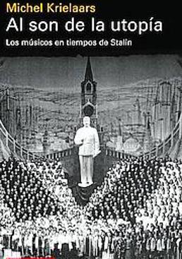 Imagen - 'Al son de la utopía. Los músicos en tiempos de Stalin.