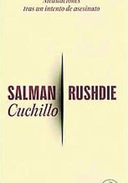 Imagen - Cuchillo. Autor: Salman Rushdie. Trad: Luis Murillo Fort Ed: Random House. Págs: 207. Precio: 21,90 euros.