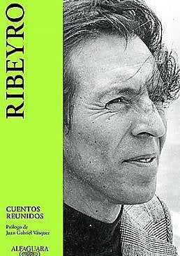 Imagen - Cuentos reunidos. Autor: Julio Ramón Ribeyro Prólogo Ed: Alfaguara, Págs: 982 páginas. Precio: 26,90 euros.