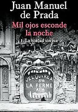 Imagen - Mil ojos esconde la noche. Autor: Juan Manuel de Prada. Ed: Espasa, Págs: 800. Precio: 23,65 euros.
