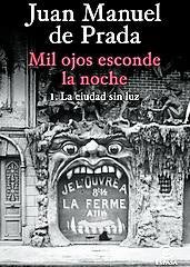 Imagen - Mil ojos esconde la noche. Autor: Juan Manuel de Prada. Ed: Espasa, Págs: 800. Precio: 23,65 euros.