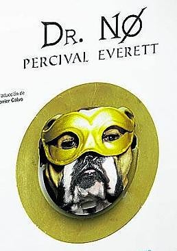 Imagen - Dr. No Autor: Percival Everett. Trad: Javier Calvo. Ed: De Conatus Págs: 336. Precio: 23,90 euros.
