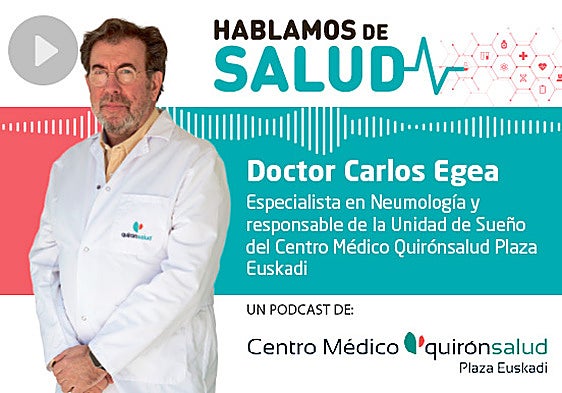 De insomnio a sueño profundo, con el doctor Carlos Egea, de Quirónsalud Plaza Euskadi