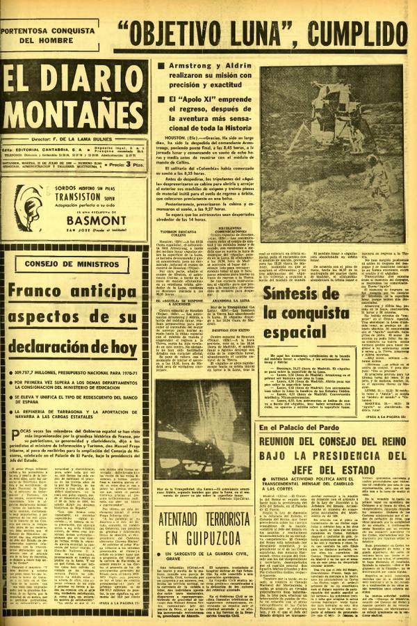 1969. Martes 22 de julio. La llegada a la luna. La nave era la Apolo XI y fue otro día para la historia que volvió a escribir El Diario. El título en primera página era rotundo: «Objetivo luna, cumplido». Ilustraban la portada una foto de Armstrong y de Aldrin sobre el suelo lunar y una segunda del paseo lunar de uno de los dos astronautas. El periódico también informaba de un atentado terrorista en Guipúzcoa.