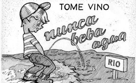Cartel del siglo pasado que no publicita marca alguna de vino, pero que desaconseja el consumo del inocente agua. Ito López-Alonso lo tiene documentado en la tasca de 'Berto el de Solares'.