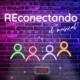 Imagen principal - 'Reconectando, el musical'