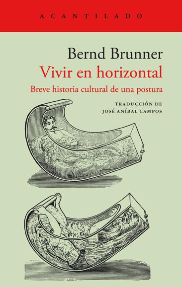 Vivir en horizontal. Breve historia cultural de una postura