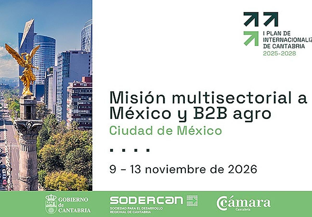 Sodercán y la Cámara impulsan una misión empresarial a México para compañías cántabras del 9 al 13 de noviembre