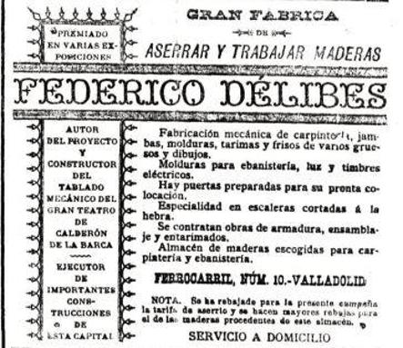 La carpintería del abuelo. El apellido Delibes llega a Valladolid con Federico (sobrino del músico francés Léo Delibes), embarcado en la construcción del ferrocarril cántabro. La «gran fábrica» del abuelo fue responsable del tablado mecánico del Calderón. 12 de julio de 1900.