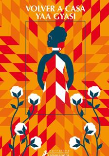 &#039;Volver a casa&#039;, de Yaa Gyasi (Ghana)