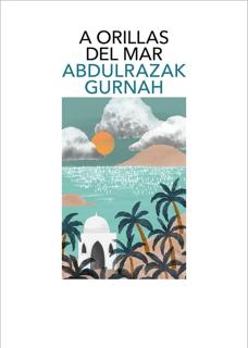&#039;A orillas del mar&#039;, Abdulrazak Gurnah