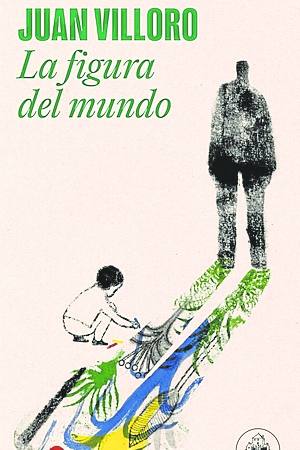 &#039;La figura del mundo&#039;, Juan Villoro