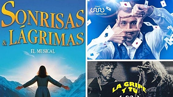 El musical de 'Sonrisas y lágrimas', un show de magia y el concierto de La Gripe y tú