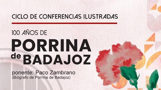 El ciclo de conferencias ilustradas '100 años de Porrina de Badajoz' llega a Arroyo de la Luz