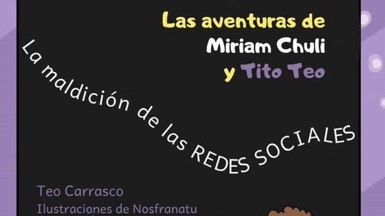 Teo Carrasco presenta su libro 'Las aventuras de Miriam Chuli y Tito Teo. La maldición de las redes sociales'