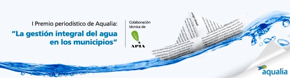 Primer premio periodístico Aqualia “La gestión integral del agua en los municipios”