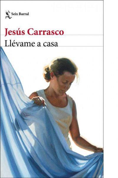 Hoy se comenta «Llévame a casa llega» de Jesús Carrasco