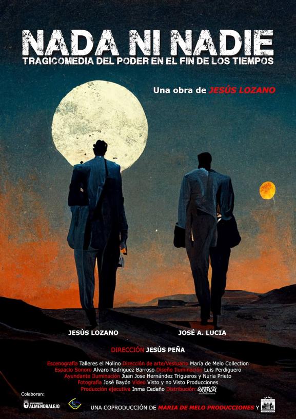 La compañia María de Melo Producciones pone hoy sábado en escena la obra «Nada ni Nadie» una tragicomedia sobre el poder en el fin del mundo