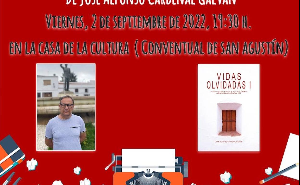 La Casa de la Cultura acoge, este viernes, la presentación del libro 'Vidas olvidadas I' de José Alfonso Cardenal Galván