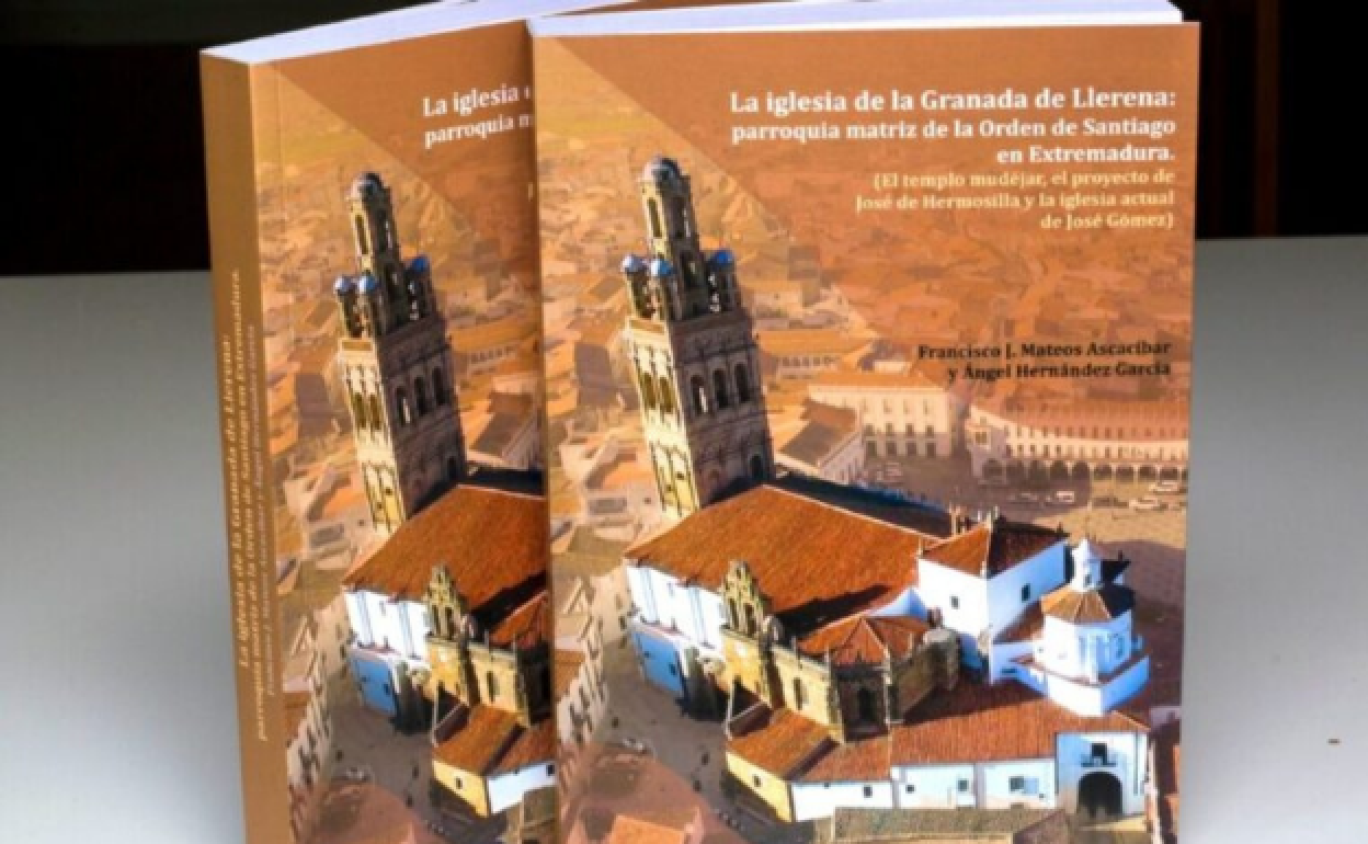 Este jueves, presentación del libro 'La iglesia de la Granada de Llerena: parroquia matriz de la Orden de Santiago'