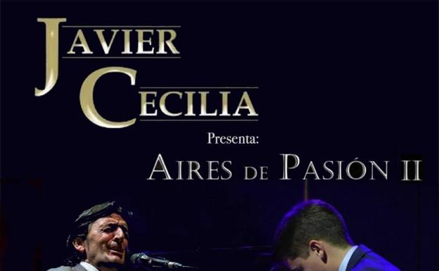 El espectáculo &#039;Aires de Pasión&#039; vuelve este sábado al Teatro Monumental con Javier Cecilia